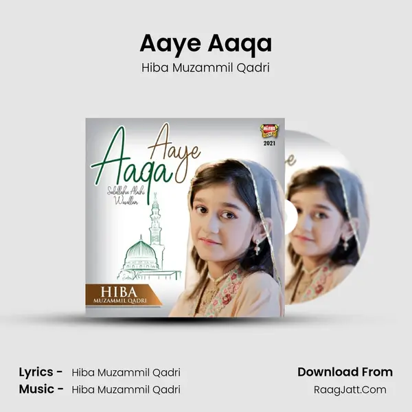 Aaye Aaqa MP3 Song by Hiba Muzammil Qadri Cover