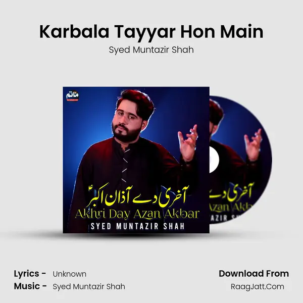 Karbala Tayyar Hon Main MP3 Song by Syed Muntazir Shah Cover