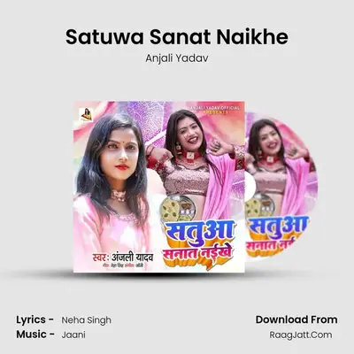 Satuwa Sanat Naikhe MP3 Song by Anjali Yadav Cover