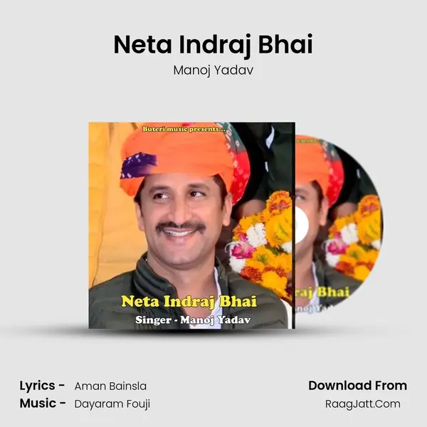 Neta Indraj Bhai - Manoj Yadav