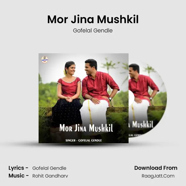 Mor Jina Mushkil MP3 Song by Gofelal Gendle Cover