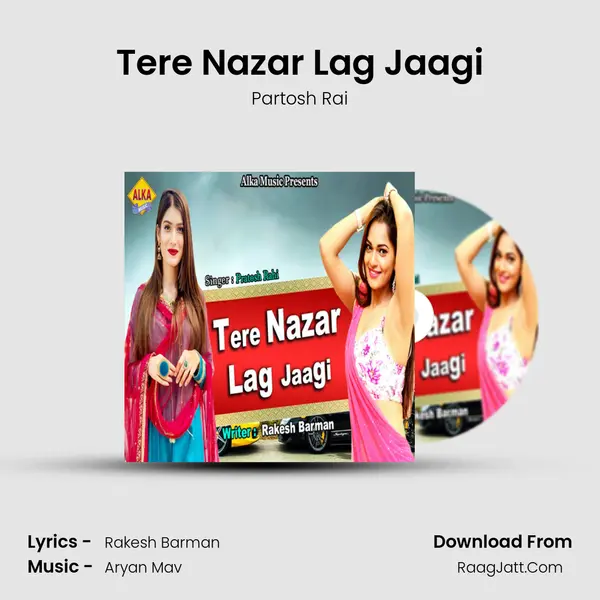 Tere Nazar Lag Jaagi - Partosh Rai
