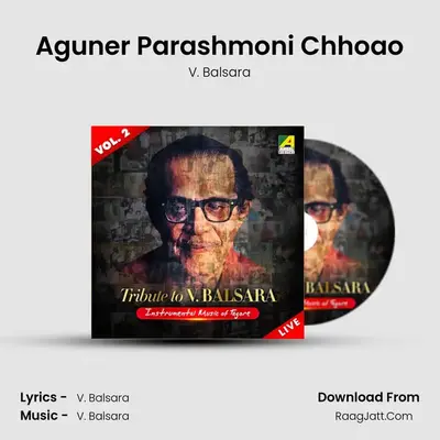 Aguner Parashmoni Chhoao mp3 song