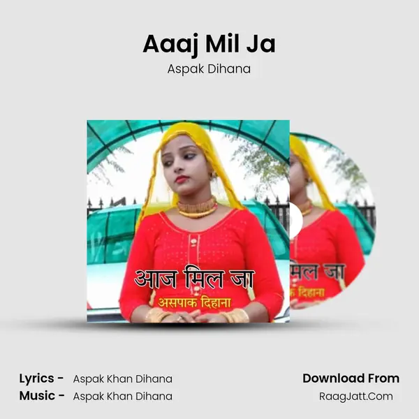 Aaaj Mil Ja mp3 song