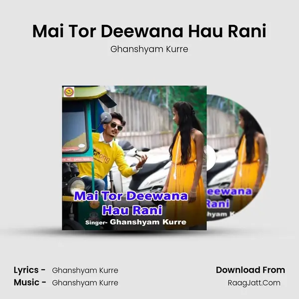 Mai Tor Deewana Hau Rani MP3 Song by Ghanshyam Kurre Cover