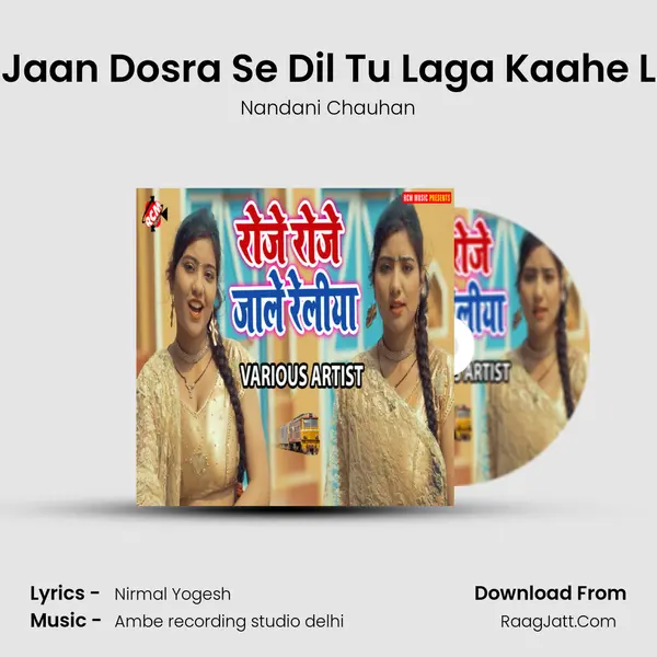 Ae Jaan Dosra Se Dil Tu Laga Kaahe Lela MP3 Song by Nandani Chauhan Cover