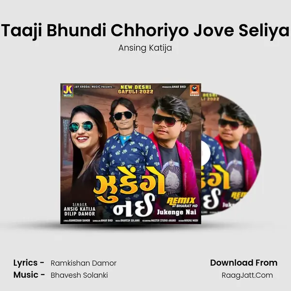 Taaji Bhundi Chhoriyo Jove Seliya mp3 song