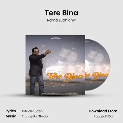 Tere Bina MP3 Song by Rama Ludhianvi Cover