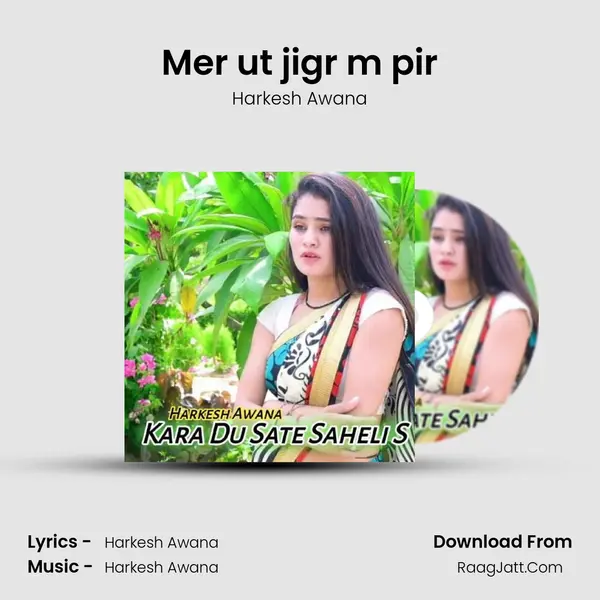 Mer ut jigr m pir MP3 Song by Harkesh Awana Cover
