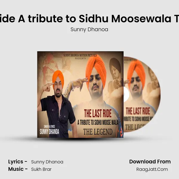 The Last Ride A tribute to Sidhu Moosewala The legend MP3 Song by Sunny Dhanoa Cover