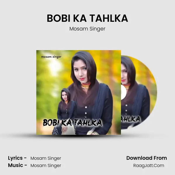 BOBI KA TAHLKA - Mosam Singer