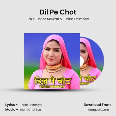 Dil Pe Chot - Sakir Singer Mewati
