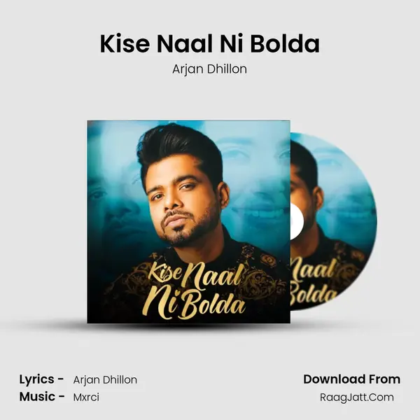 Kise Naal Ni Bolda - Arjan Dhillon