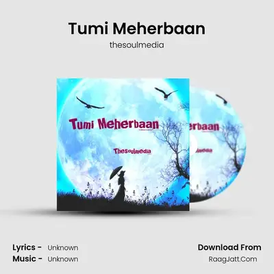 Tumi Meherbaan - thesoulmedia