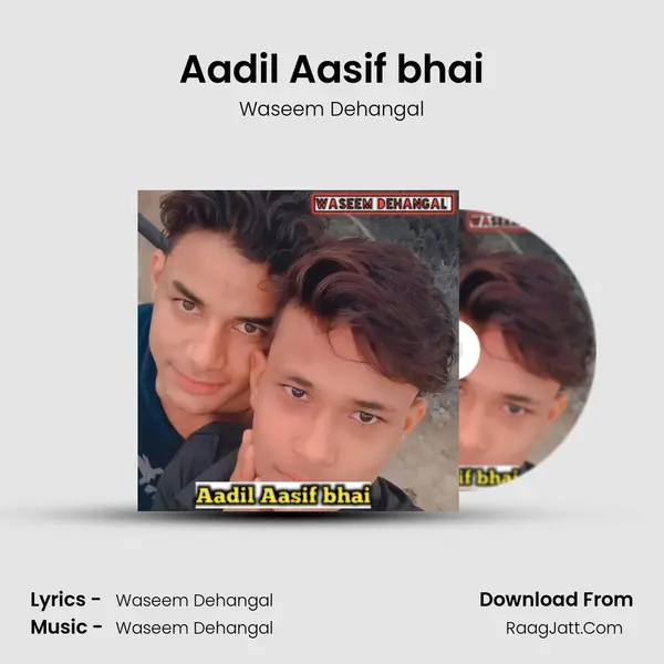 Aadil Aasif bhai - Waseem Dehangal