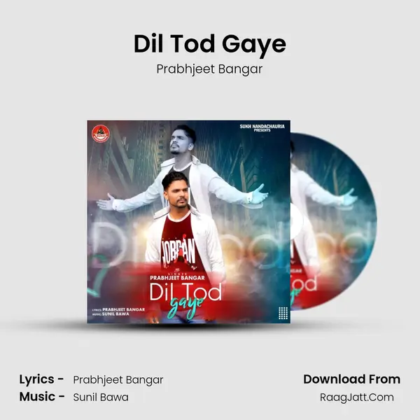 Dil Tod Gaye - Prabhjeet Bangar