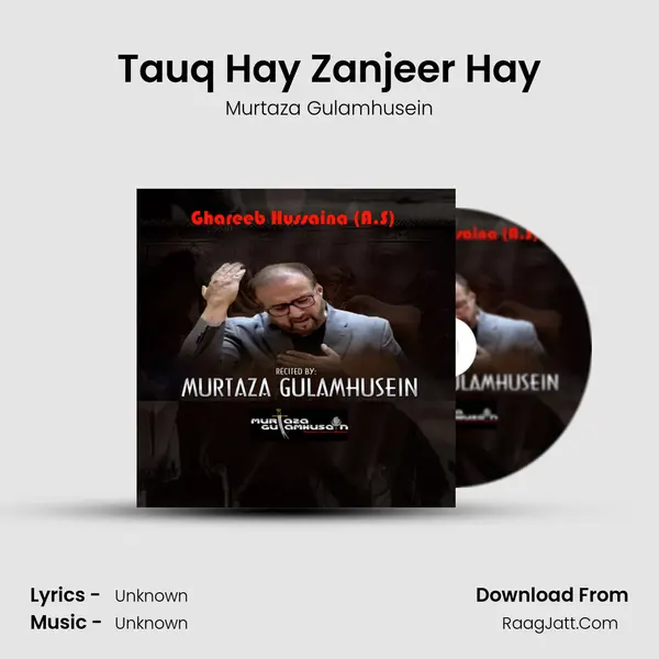 Tauq Hay Zanjeer Hay MP3 Song by Murtaza Gulamhusein Cover