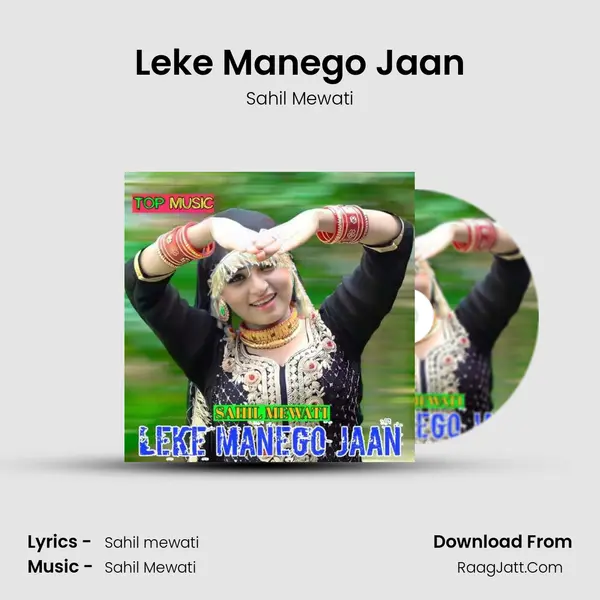 Leke Manego Jaan - Sahil Mewati