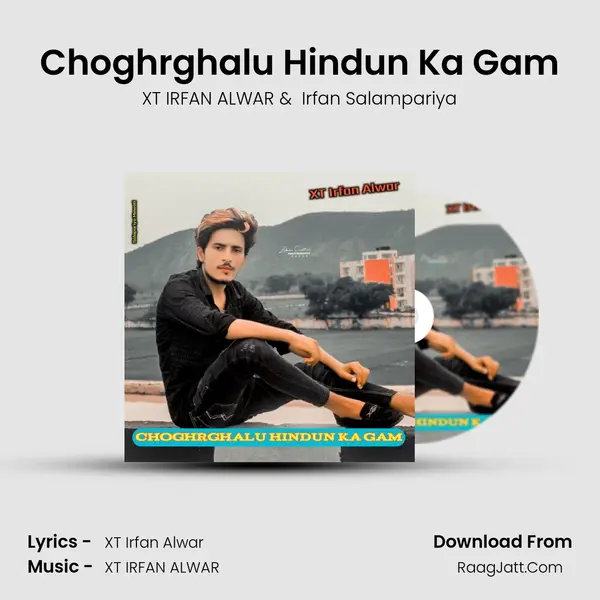 Choghrghalu Hindun Ka Gam - XT IRFAN ALWAR