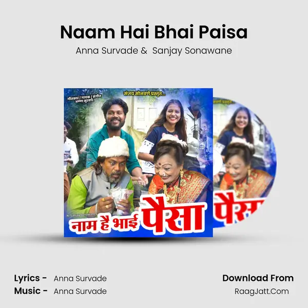Naam Hai Bhai Paisa - Anna Survade