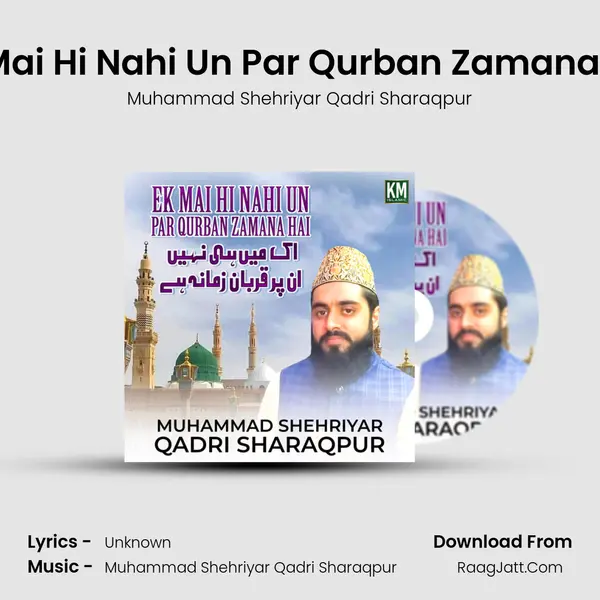 Ek Mai Hi Nahi Un Par Qurban Zamana Hai MP3 Song by Muhammad Shehriyar Qadri Sharaqpur Cover