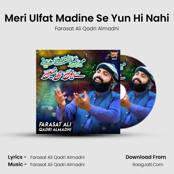 Meri Ulfat Madine Se Yun Hi Nahi - Farasat Ali Qadri Almadni