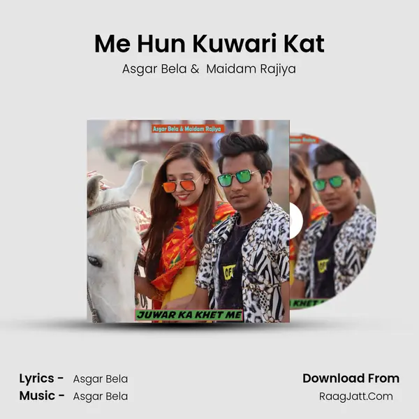 Me Hun Kuwari Kat MP3 Song by Asgar Bela Cover