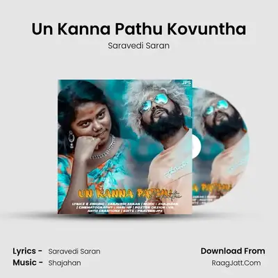 Un Kanna Pathu Kovuntha - Saravedi Saran