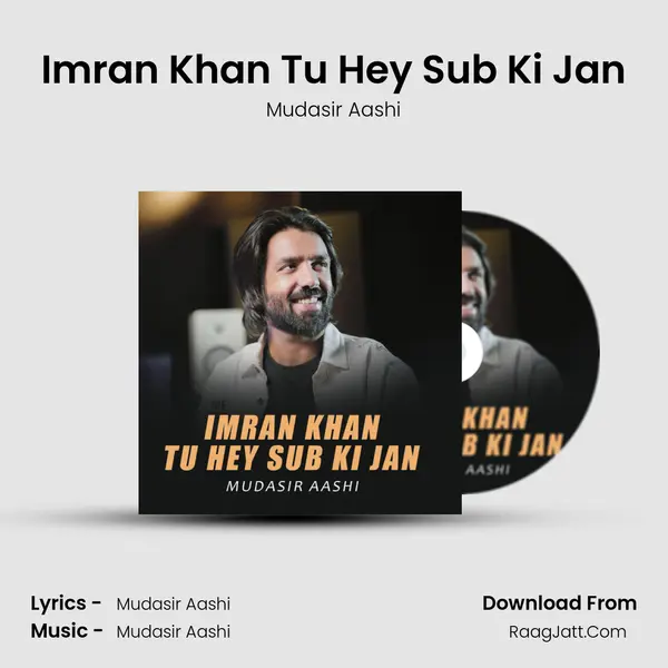 Imran Khan Tu Hey Sub Ki Jan - Mudasir Aashi
