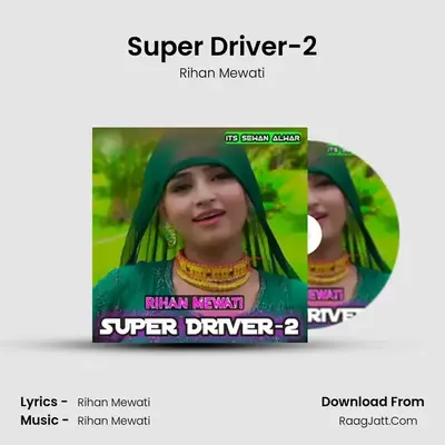 Super Driver-2 - Rihan Mewati