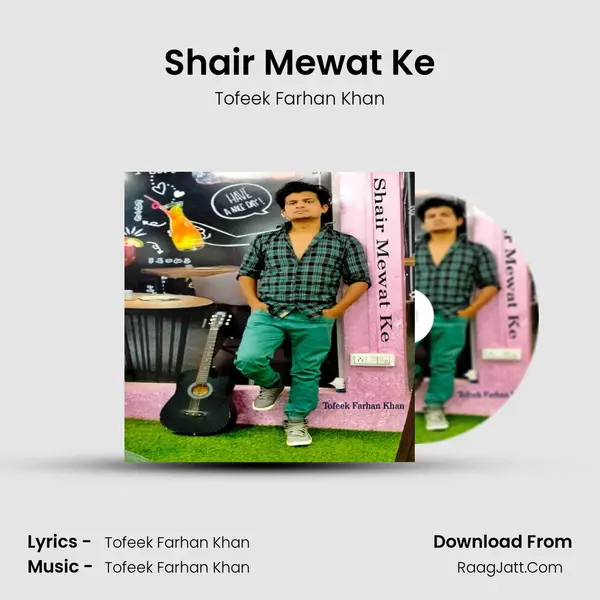 Shair Mewat Ke MP3 Song by Tofeek Farhan Khan Cover