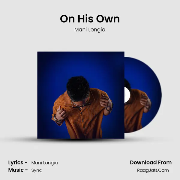 On His Own MP3 Song by Mani Longia Cover