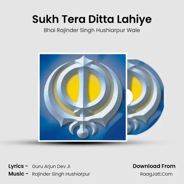 Sukh Tera Ditta Lahiye MP3 Song by Bhai Rajinder Singh Hushiarpur Wale Cover