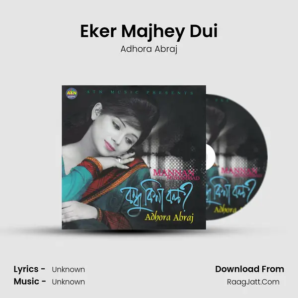 Eker Majhey Dui MP3 Song by Adhora Abraj Cover