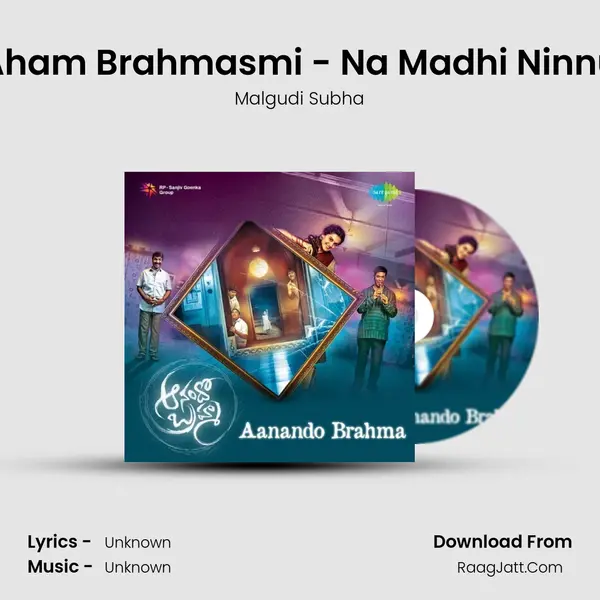 Aham Brahmasmi - Na Madhi Ninnu MP3 Song by Malgudi Subha Cover