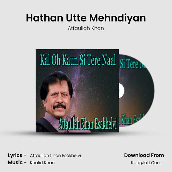 Hathan Utte Mehndiyan MP3 Song by Attaullah Khan Cover