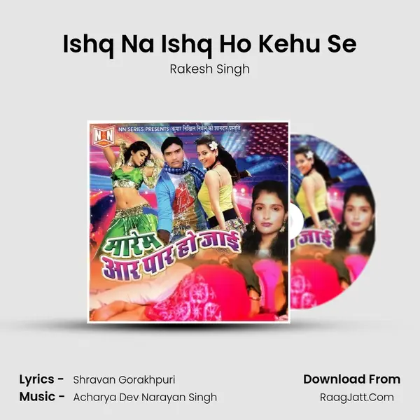 Ishq Na Ishq Ho Kehu Se MP3 Song by Rakesh Singh Cover