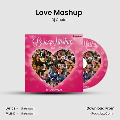 Love Mashup (Remix) MP3 Song by Dj Chetas Cover
