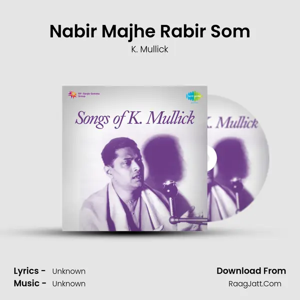 Nabir Majhe Rabir Som MP3 Song by K. Mullick Cover