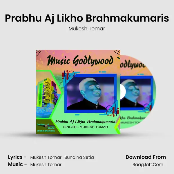 Prabhu Aj Likho Brahmakumaris - Mukesh Tomar
