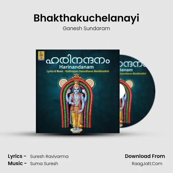 Bhakthakuchelanayi MP3 Song by Ganesh Sundaram Cover