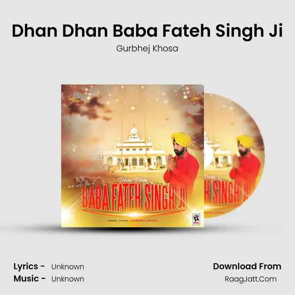 Dhan Dhan Baba Fateh Singh Ji - Gurbhej Khosa