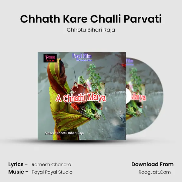 Chhath Kare Challi Parvati MP3 Song by Chhotu Bihari Raja Cover