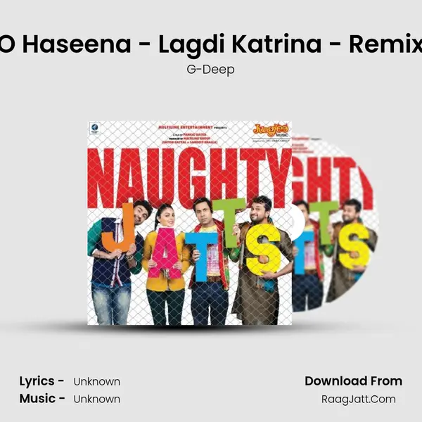 O Haseena - Lagdi Katrina - Remix MP3 Song by G-Deep Cover