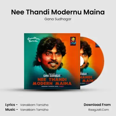 Nee Thandi Modernu Maina MP3 Song by Gana Sudhagar Cover