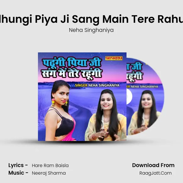 Padhungi Piya Ji Sang Main Tere Rahungi mp3 song