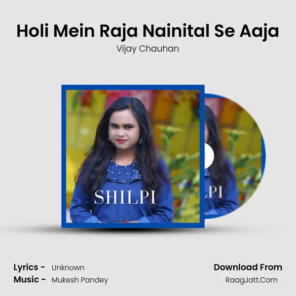 Holi Mein Raja Nainital Se Aaja MP3 Song by Vijay Chauhan Cover