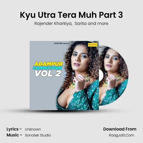 Kyu Utra Tera Muh Part 3 MP3 Song by Rajender Kharkiya Cover