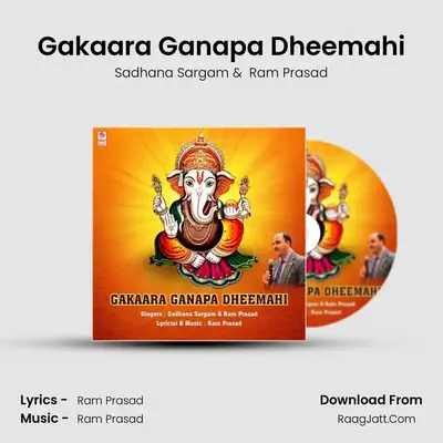 Gakaara Ganapa Dheemahi - 