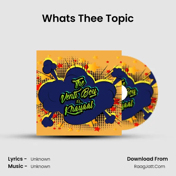 What's Thee Topic MP3 Song by  Cover